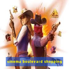 cinema boulevard shopping